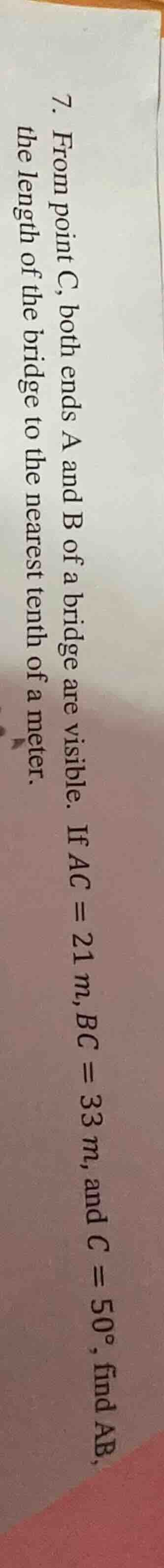 7. from point c, both ends a and b of a bridge are visible. if ac = 21 …