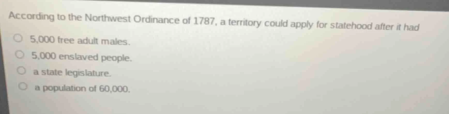 according to the northwest ordinance of 1787, a territory could apply f…