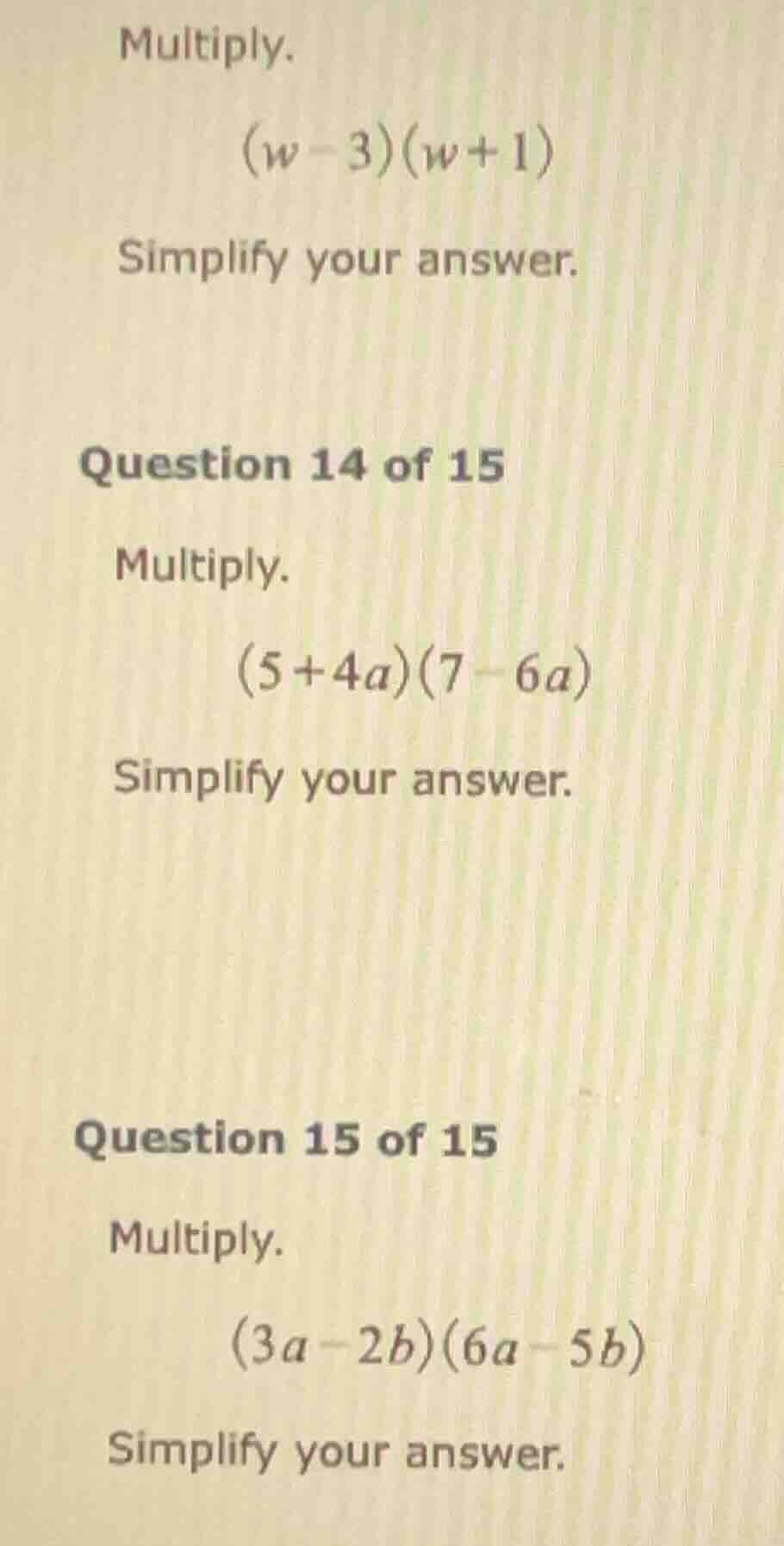 multiply. (w - 3)(w + 1) simplify your answer. question 14 of 15 multip…