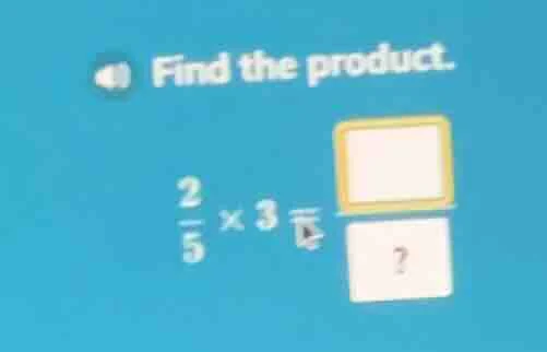 find the product. \\(\frac{2}{5} \\times 3\\) ?