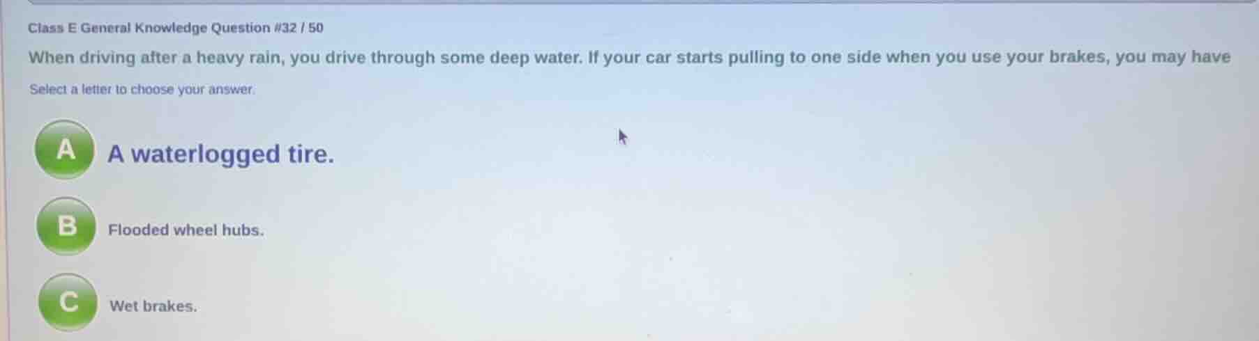 class e general knowledge question #32 / 50 when driving after a heavy …