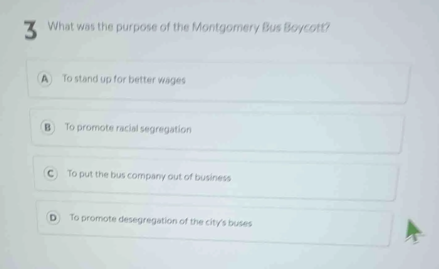 3 what was the purpose of the montgomery bus boycott? a to stand up for…