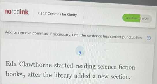 noredink lq 17 commas for clarity question 13 of 20 add or remove comma…