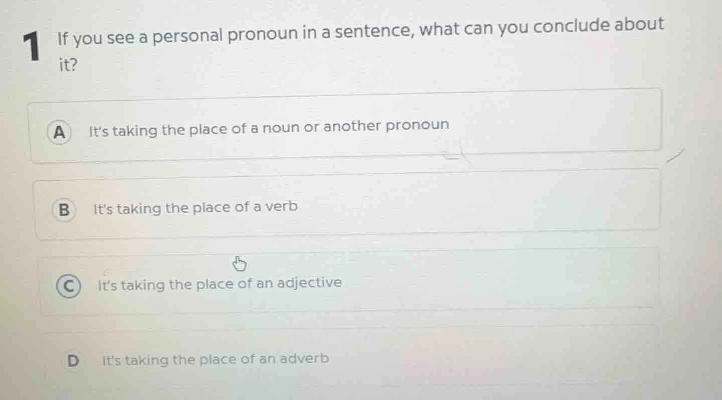 1 if you see a personal pronoun in a sentence, what can you conclude ab…