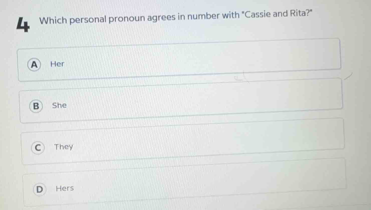 4 which personal pronoun agrees in number with \cassie and rita?\ a her…