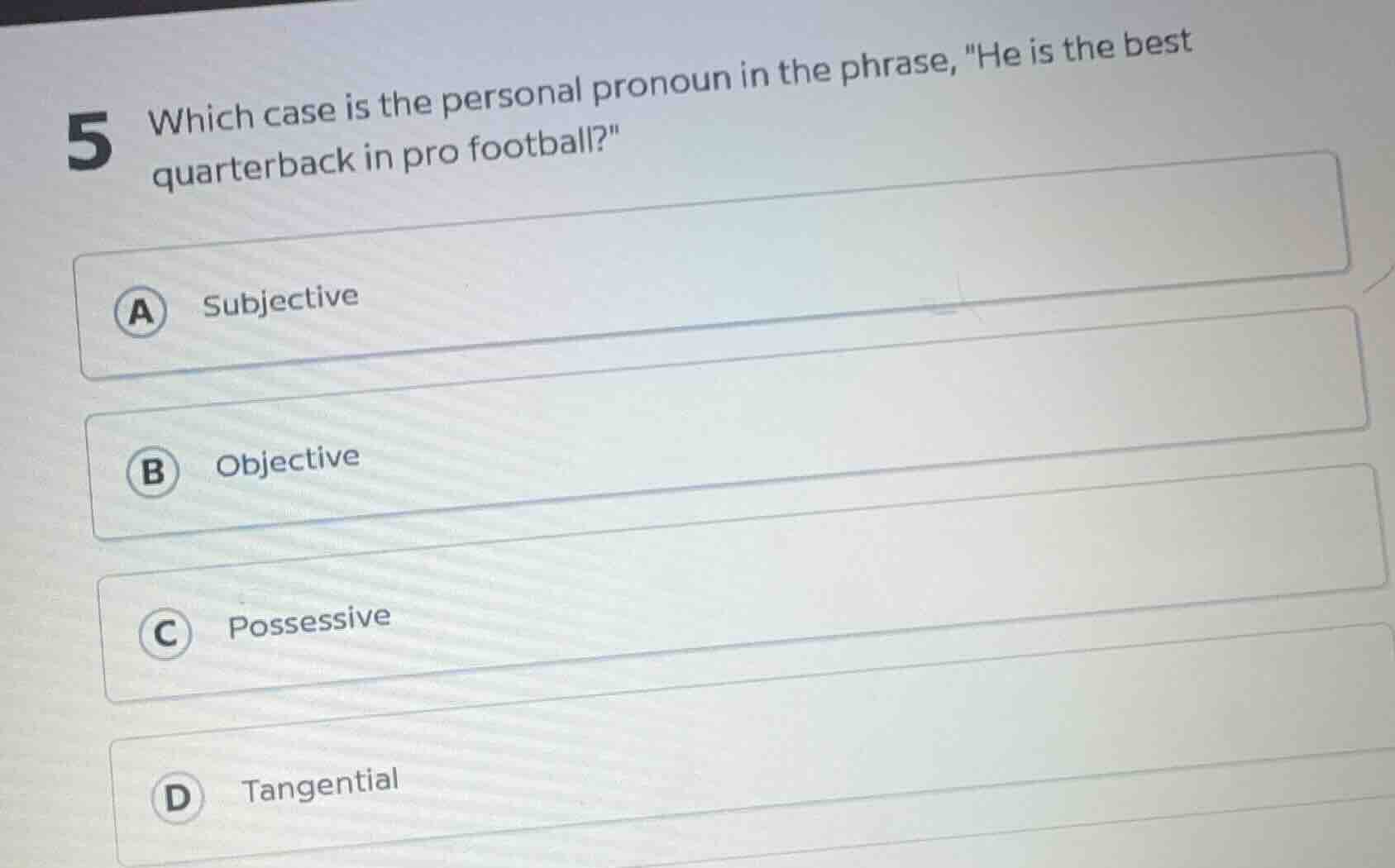 5 which case is the personal pronoun in the phrase, \he is the best qua…