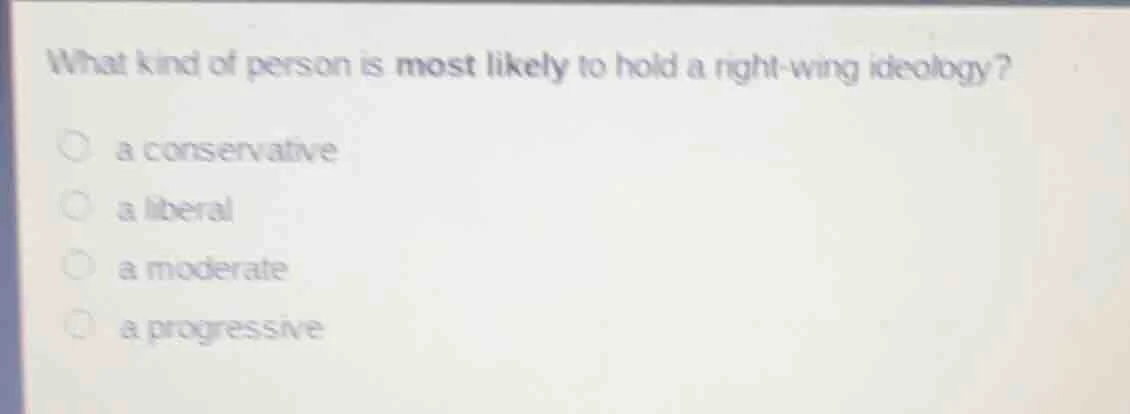 what kind of person is most likely to hold a right-wing ideology? ○ a c…