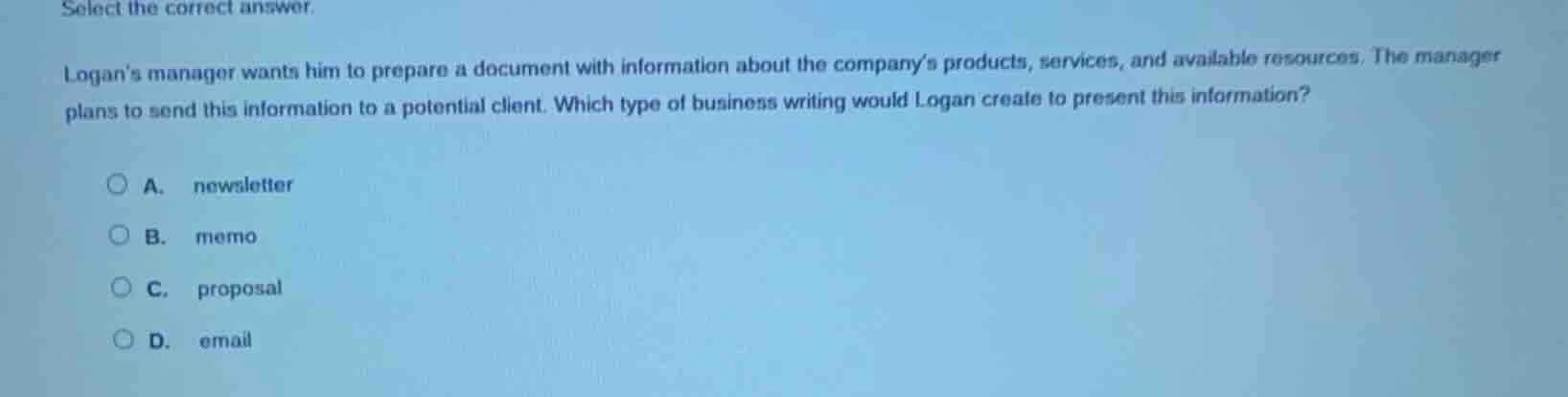 select the correct answer. logan’s manager wants him to prepare a docum…