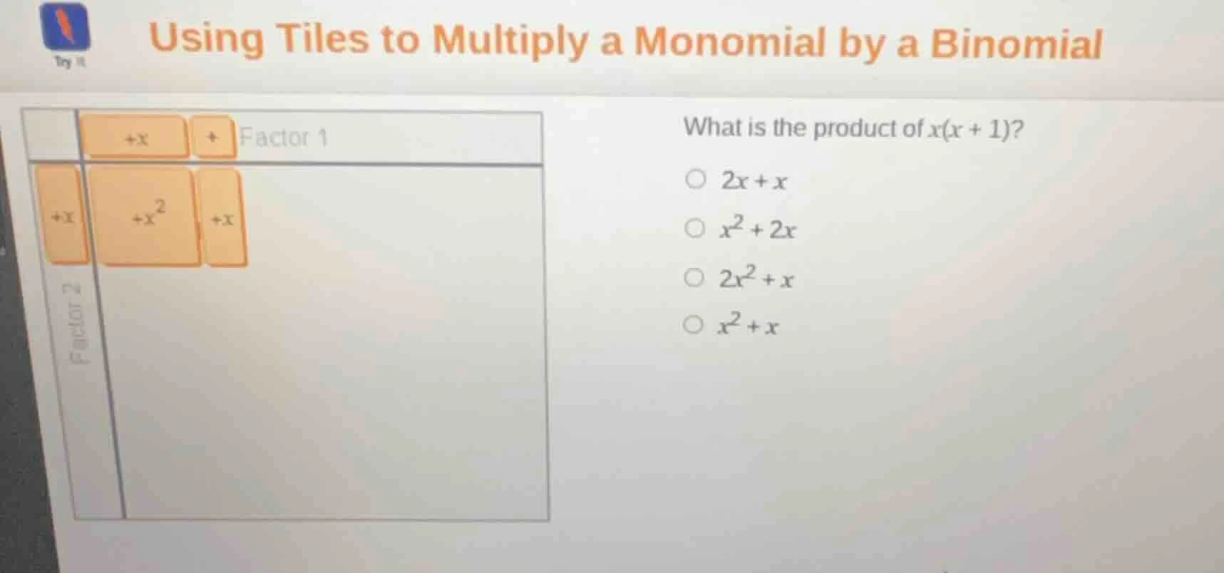 using tiles to multiply a monomial by a binomial what is the product of…
