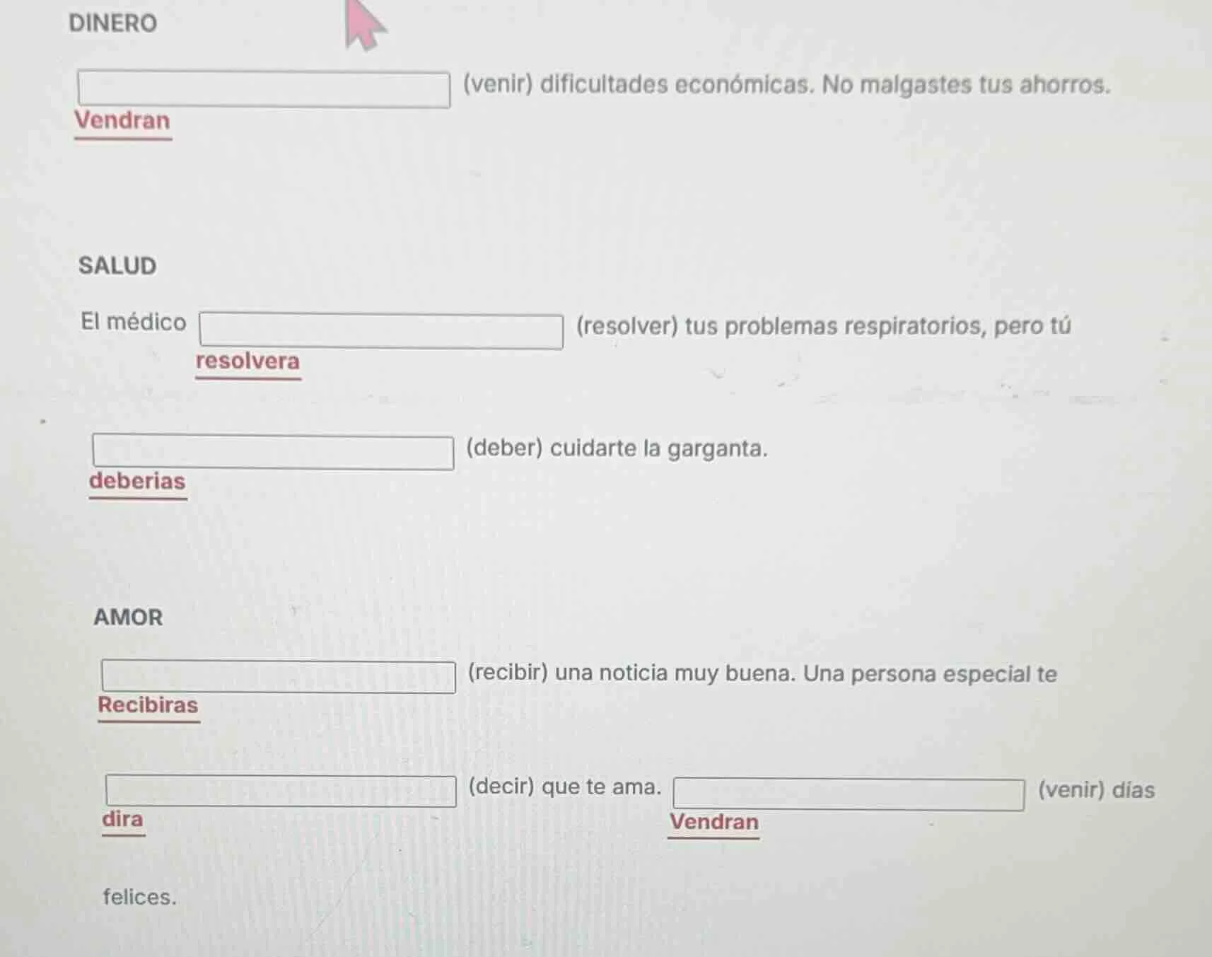dinero (venir) dificultades económicas. no malgastes tus ahorros. vendr…