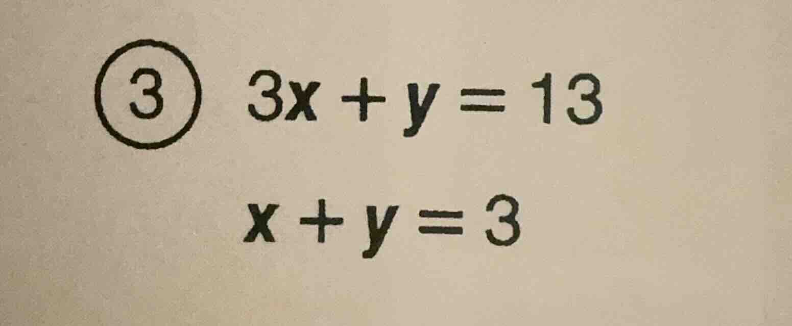 3 3x + y = 13 x + y = 3