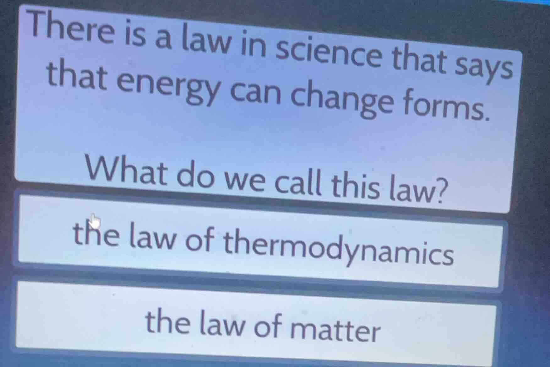 there is a law in science that says that energy can change forms. what …