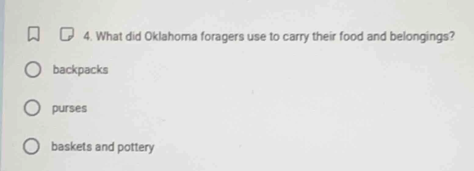 4. what did oklahoma foragers use to carry their food and belongings? b…