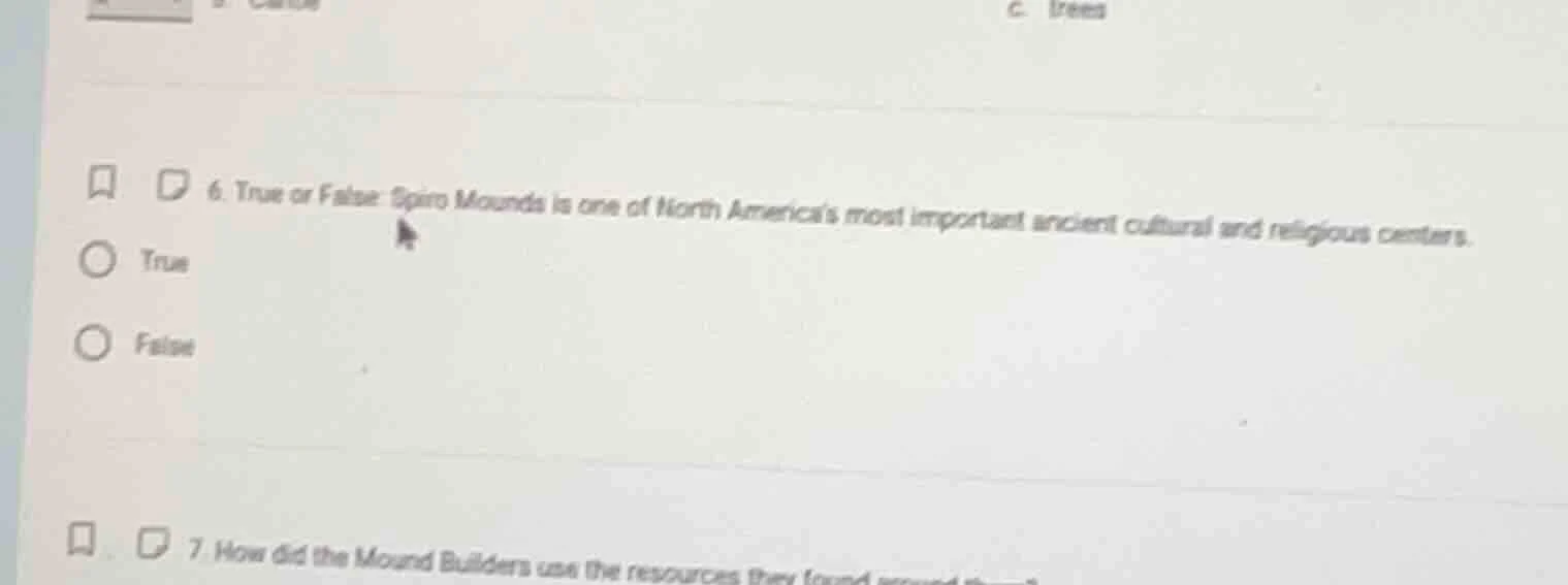 6. true or false: spiro mounds is one of north americas most important …