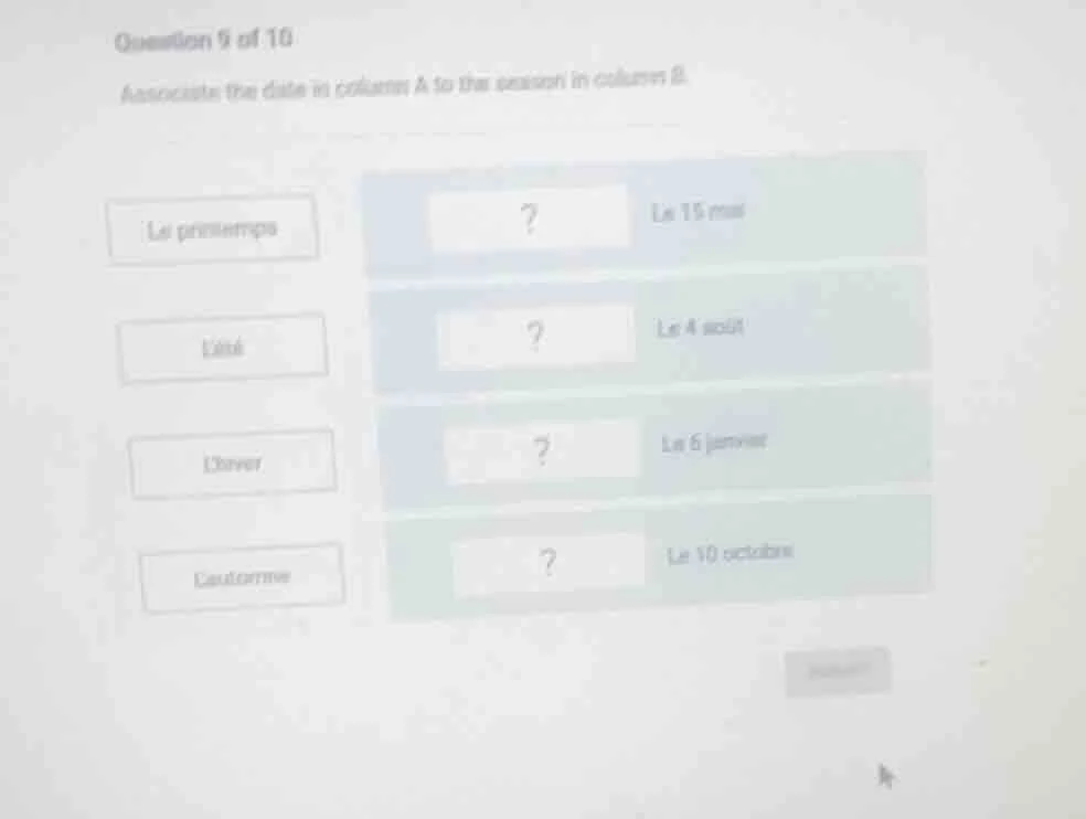 question 9 of 10 associate the date in column a to the season in column…