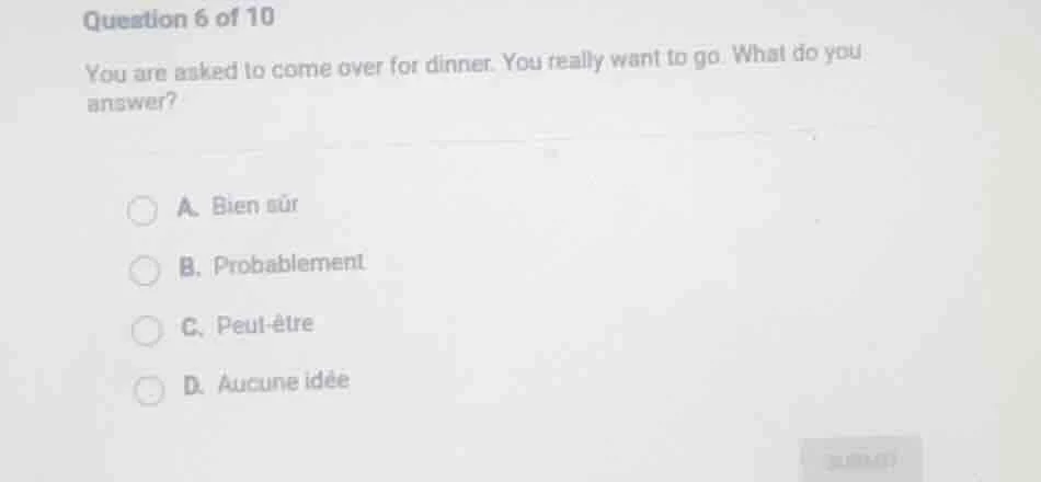 question 6 of 10 you are asked to come over for dinner. you really want…