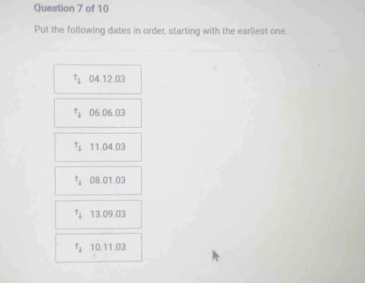 question 7 of 10 put the following dates in order, starting with the ea…