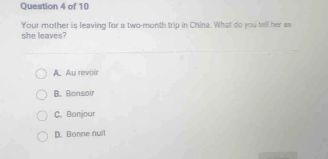 question 4 of 10 your mother is leaving for a two - month trip in china…