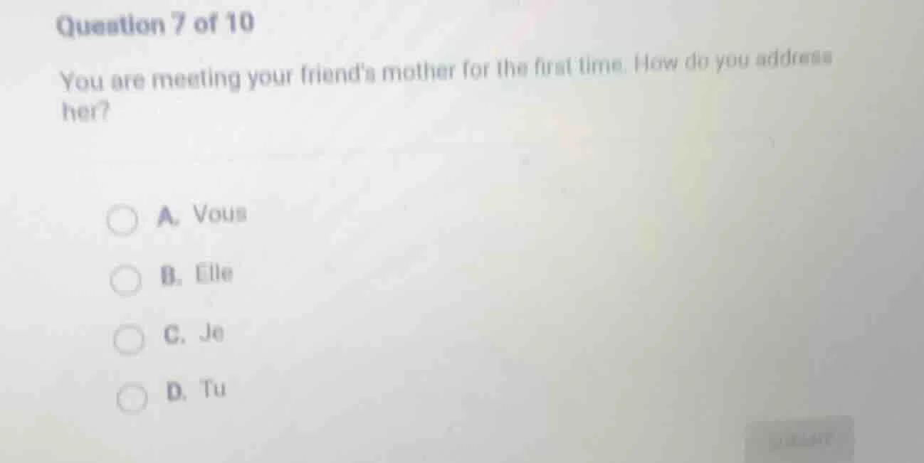 question 7 of 10 you are meeting your friends mother for the first time…
