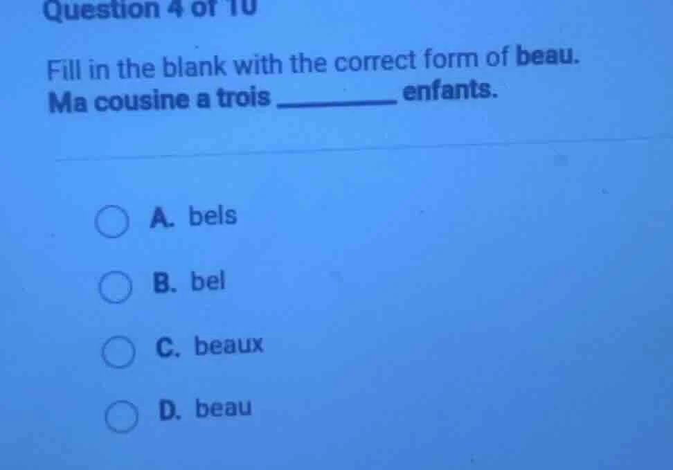 question 4 of 10 fill in the blank with the correct form of beau. ma co…