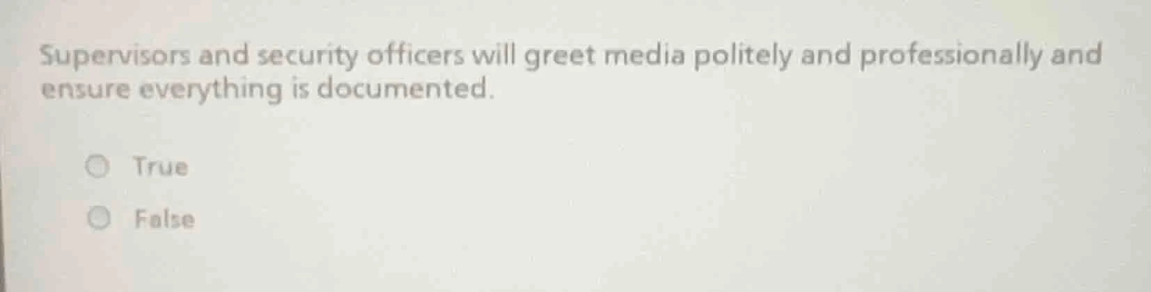 supervisors and security officers will greet media politely and profess…