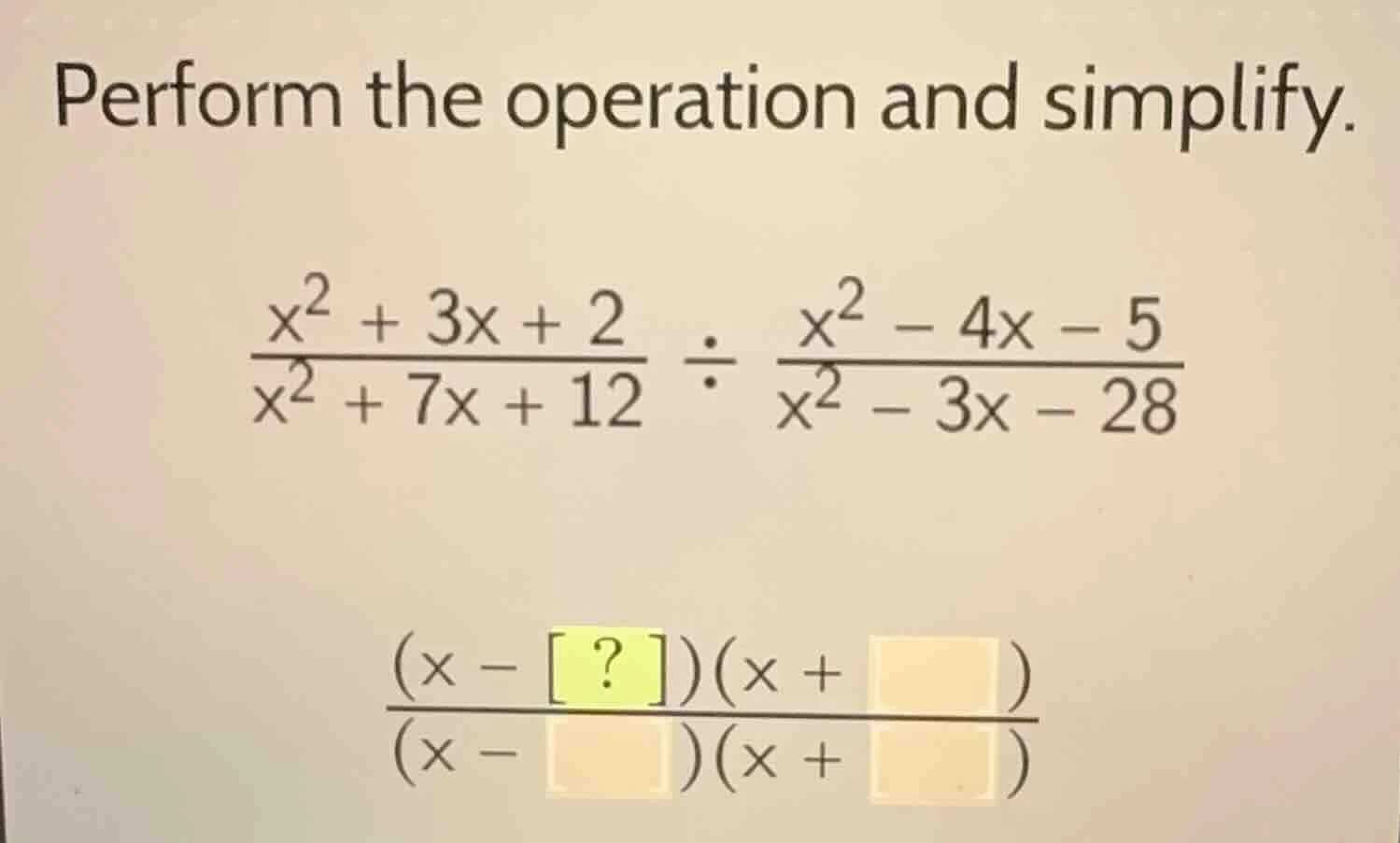 perform the operation and simplify.\\(\\frac{x^2 + 3x + 2}{x^2 + 7x + 1…