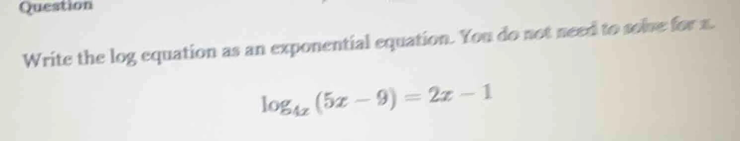 question write the log equation as an exponential equation. you do not …