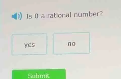 is 0 a rational number? yes no submit