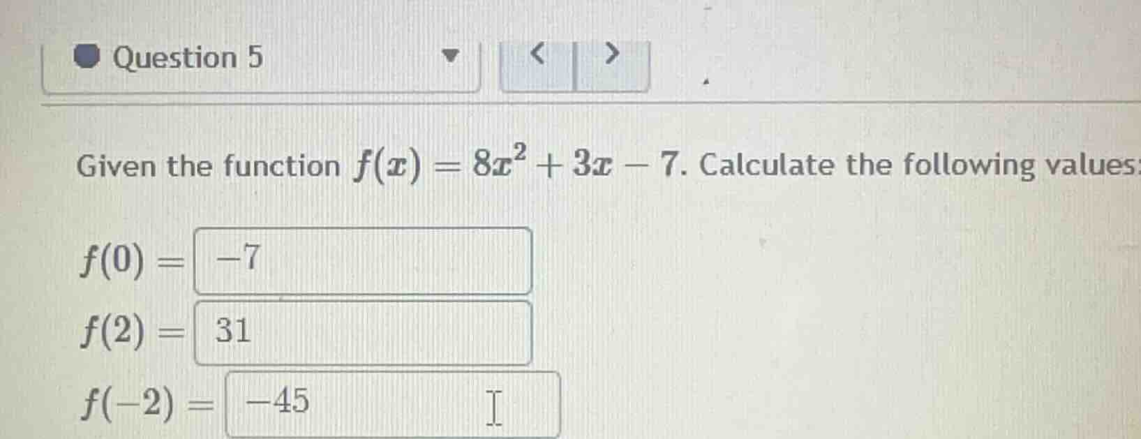 question 5 given the function $f(x) = 8x^2 + 3x - 7$. calculate the fol…