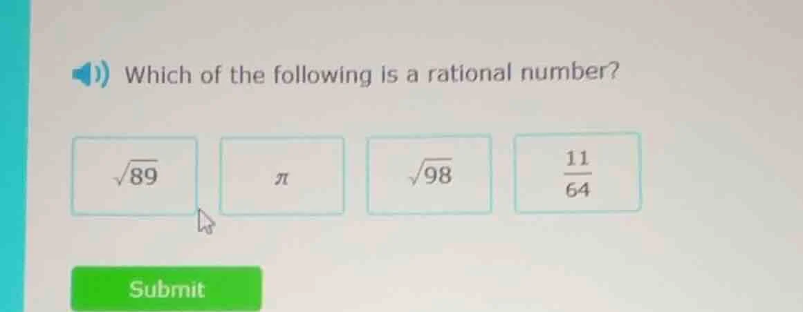 which of the following is a rational number? $sqrt{89}$ $pi$ $sqrt{98}$…