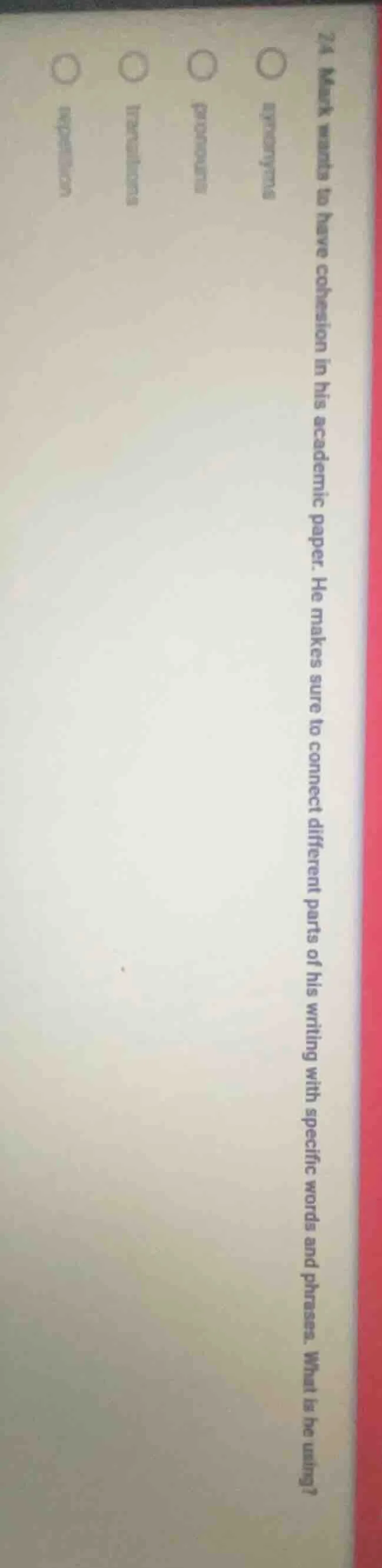 24 mark wants to have cohesion in his academic paper. he makes sure to …