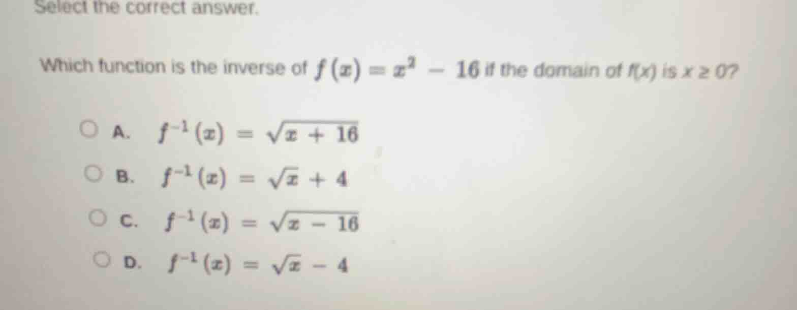 select the correct answer. which function is the inverse of $f(x) = x^2…