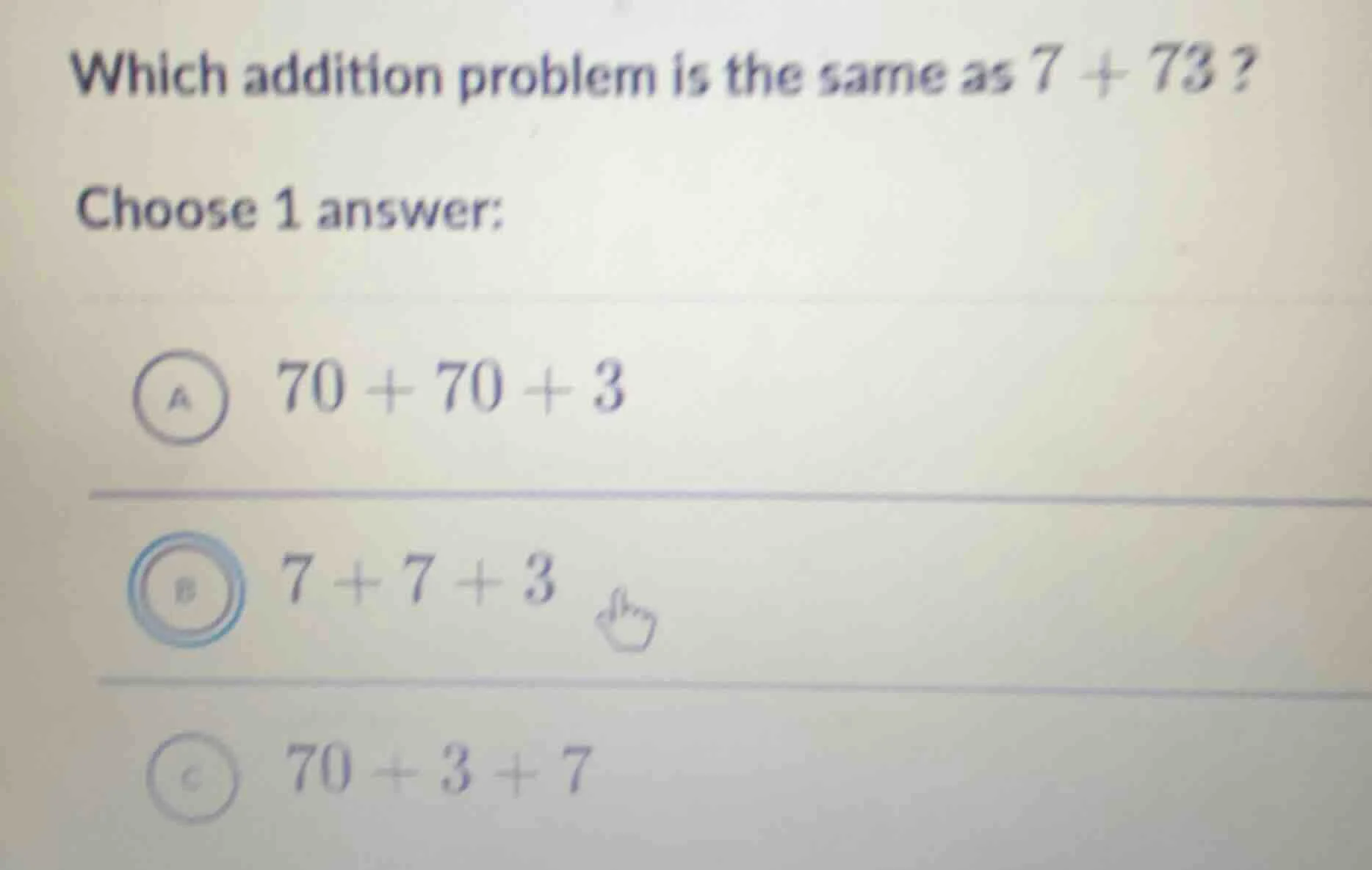 which addition problem is the same as $7 + 73$? choose 1 answer: a $70 …