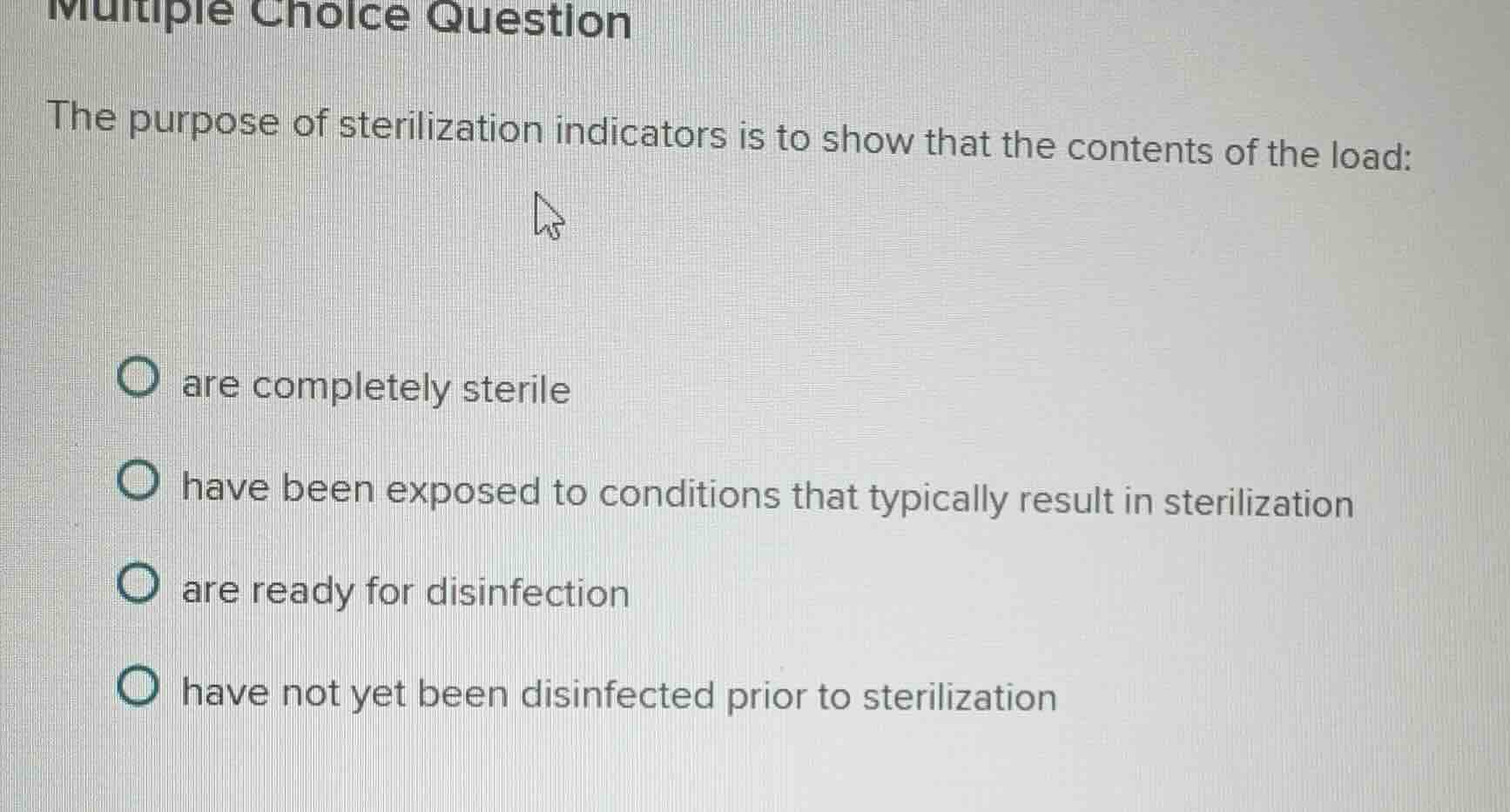 multiple choice question the purpose of sterilization indicators is to …