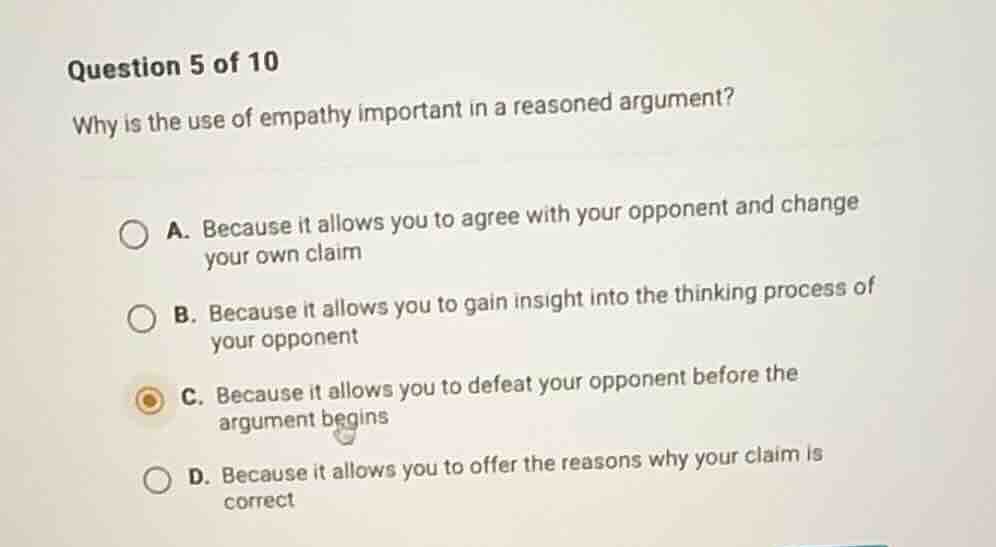 question 5 of 10 why is the use of empathy important in a reasoned argu…