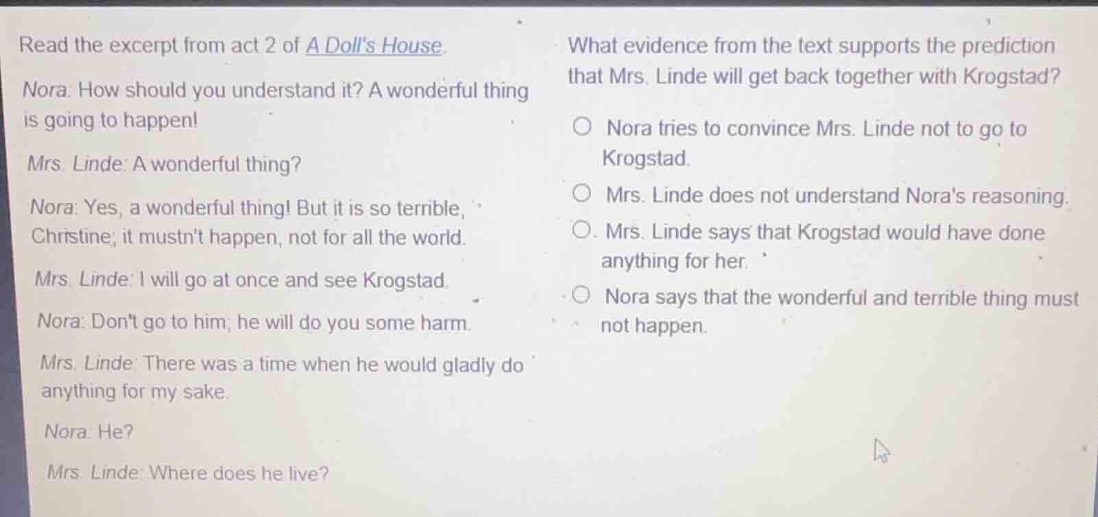 read the excerpt from act 2 of a dolls house. nora: how should you unde…