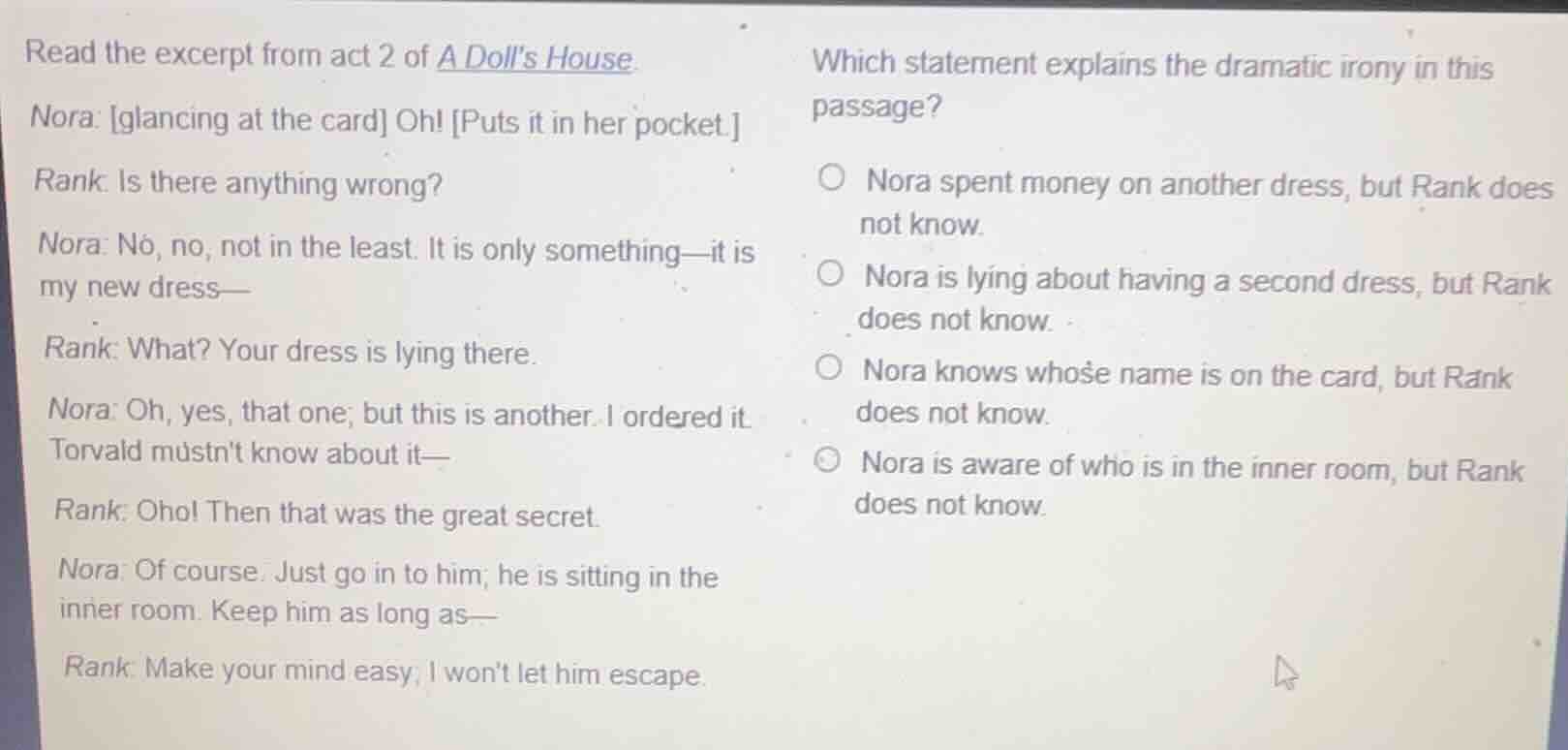 read the excerpt from act 2 of a dolls house. nora: glancing at the car…