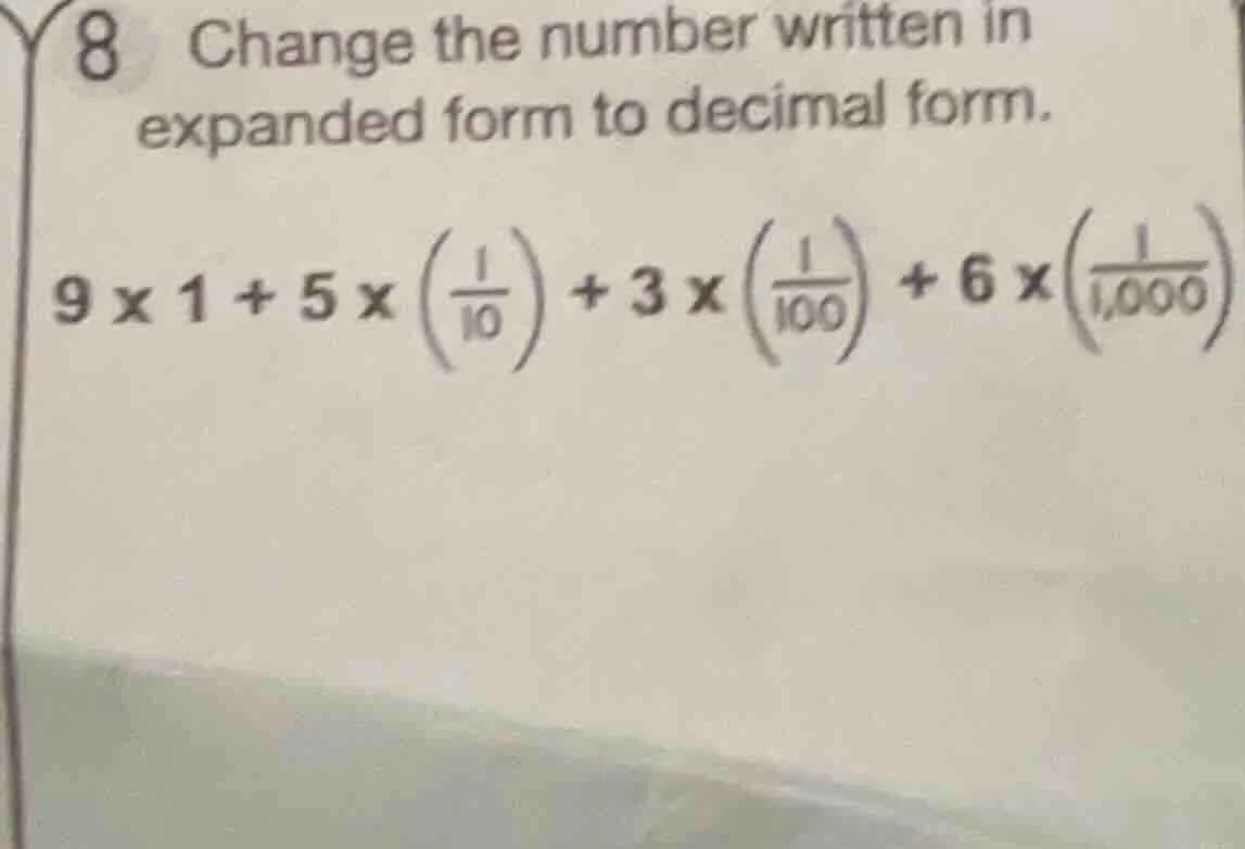 8 change the number written in expanded form to decimal form. $9 \\time…