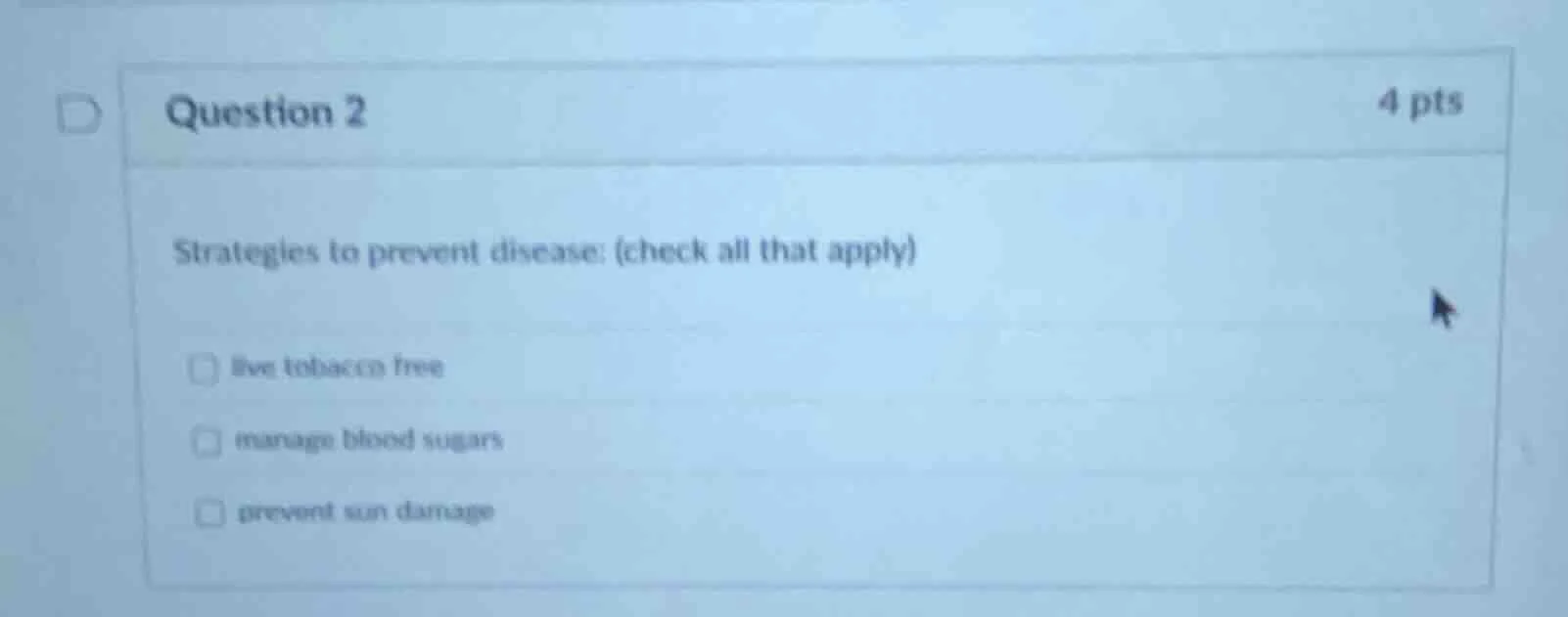 question 2 4 pts strategies to prevent disease: (check all that apply) …
