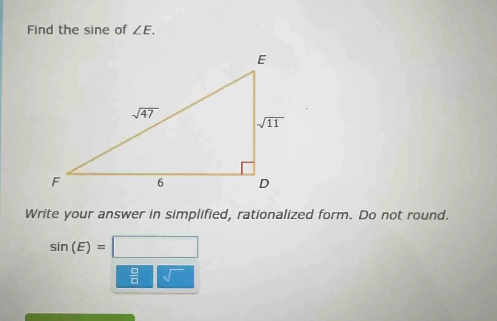 find the sine of ∠e. triangle image with right angle at d, fd=6, ed=√11…