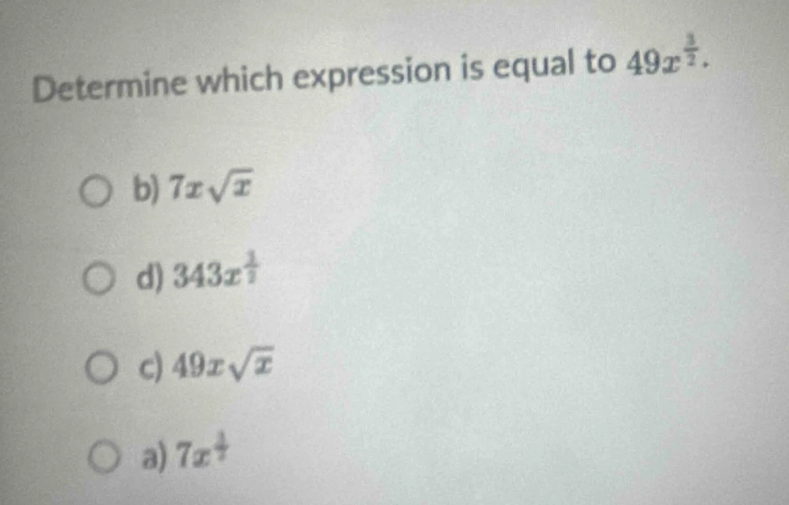 determine which expression is equal to $49x^{\\frac{3}{2}}$.\ \ \\(\\bi…