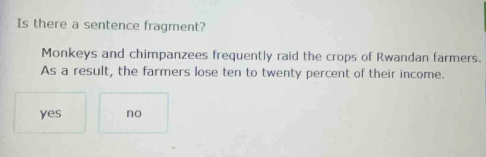 is there a sentence fragment? monkeys and chimpanzees frequently raid t…