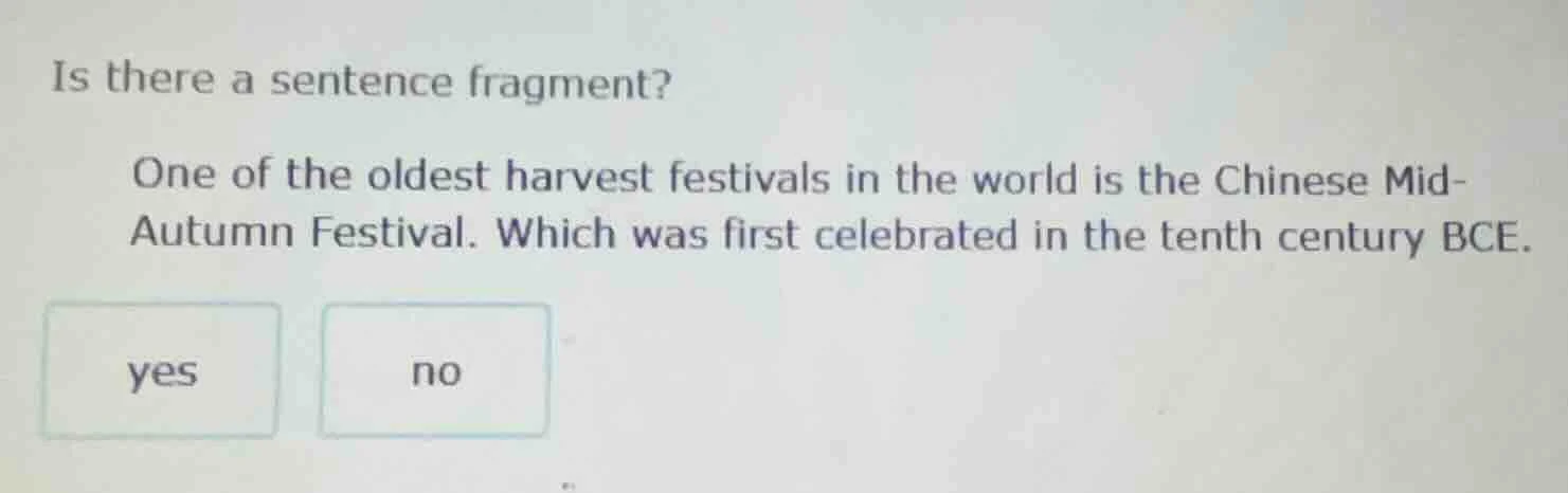 is there a sentence fragment? one of the oldest harvest festivals in th…