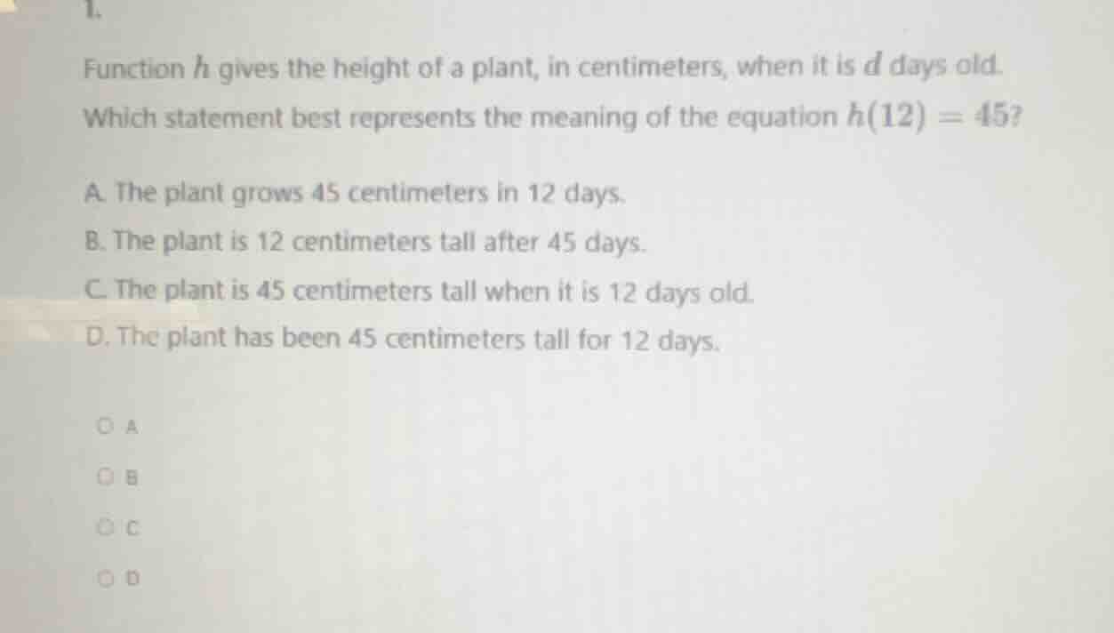 1. function ( h ) gives the height of a plant, in centimeters, when it …