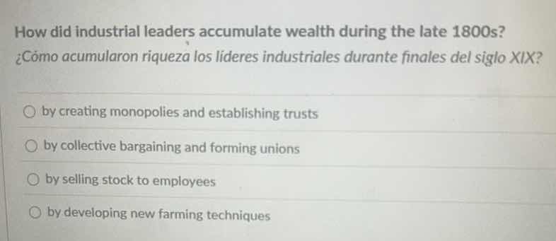 how did industrial leaders accumulate wealth during the late 1800s? ¿có…