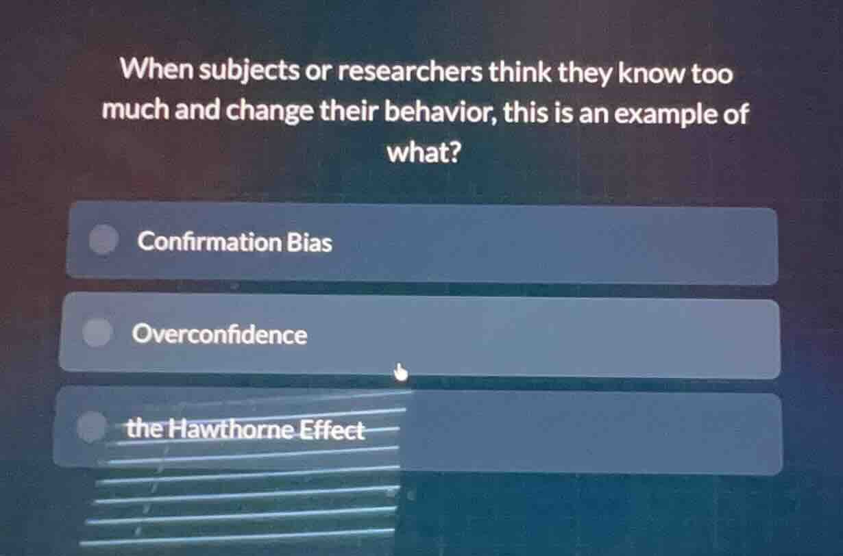 when subjects or researchers think they know too much and change their …
