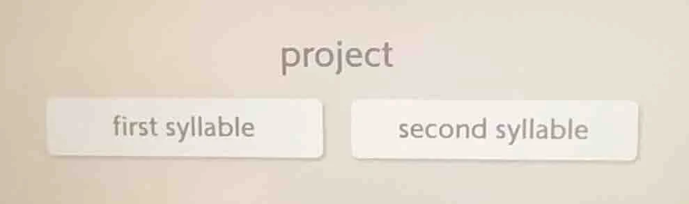 project first syllable second syllable