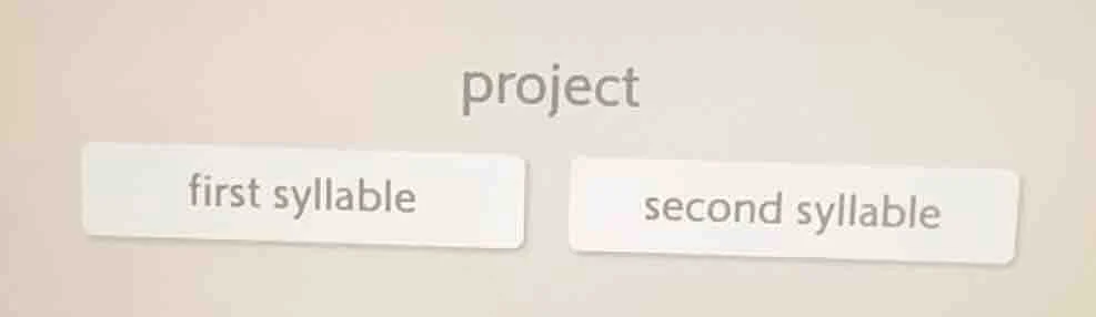 project first syllable second syllable