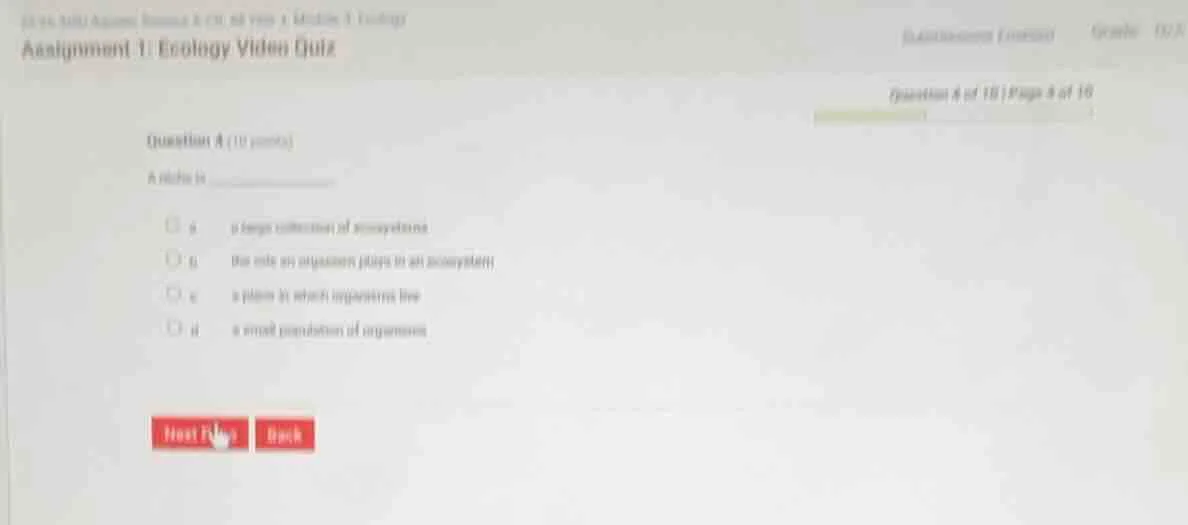 assignment 1: ecology video quiz question 4 (10 points) a niche is a. a…