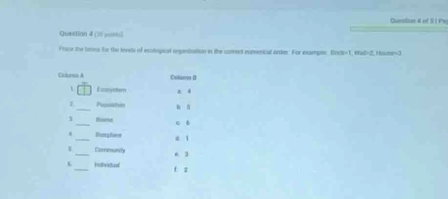 question 4 (10 points) place the letter for the levels of ecological or…